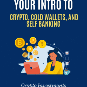 Intro to Crypto, Cold Wallets, and Self-Banking